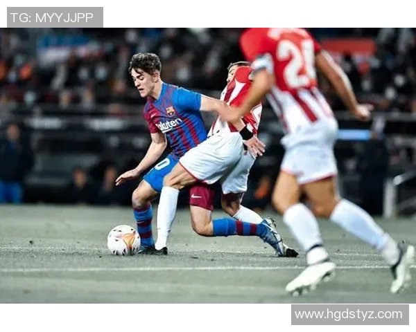 加维引领新时代足球潮流展现年轻球员的无限可能与激情